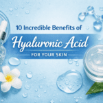 10 Benefits of Hyaluronic Acid | Hydrated & Glowing Skin